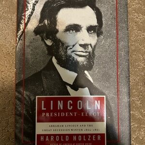 Lincoln President-Elect Book by Harold Holzer